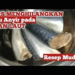 Panduan Lengkap Cara Menghilangkan Bau Anyir Pada Ikan Secara Natural